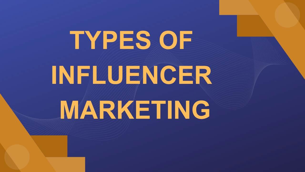 types of influencer marketing